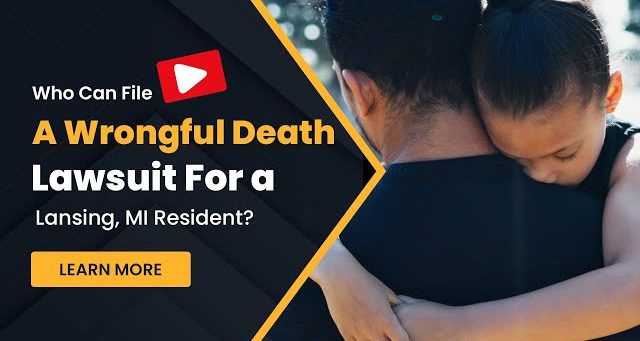 Who Can File a Wrongful Death Lawsuit For a Lansing Resident?