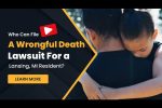 Man holding a young girl outdoors; text overlay discusses wrongful death lawsuits for Lansing, MI residents, with a "Learn More" button.