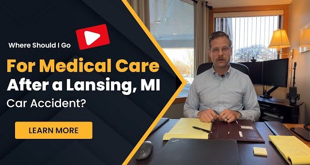 Where Should I Go For Medical Care After a Lansing Car Accident?