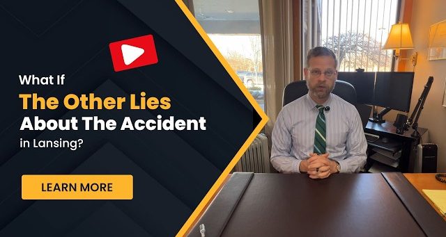 What If the Other Driver Lies About What Happened in a Lansing Car Accident?
